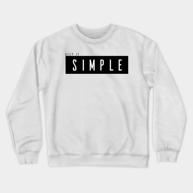 Keep it simple Crewneck Sweatshirt by RamonMascaros